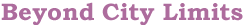 Beyond City Limits