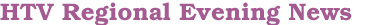 HTV Regional Evening News