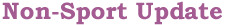 Non-Sport Update
